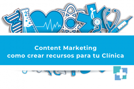 Content Marketing como crear recursos para tu Clínica 